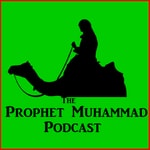 Logo of the podcast Prophet Muhammad Podcast Logo of the podcast Prophet Muhammad Podcast