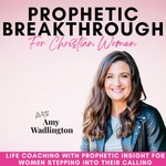 Prophetic Breakthrough for Christian Women - Biblical Encouragement, Spiritual Warfare, Courageous, Impostor Syndrome, Faith Podcast Prophetic Breakthrough for Christian Women - Biblical Encouragement, Spiritual Warfare, Courageous, Impostor Syndrome, Faith