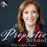 Prophetic School with Colette Toach Podcast Prophetic School with Colette Toach