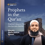 Logo of the podcast Prophets in the Qur'an: Practical Lessons from the Qur'anic Stories Podcast Prophets in the Qur'an: Practical Lessons from the Qur'anic Stories