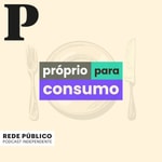Logo of the podcast Próprio para Consumo Podcast Próprio para Consumo