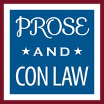 Logo of the podcast Prose and Con Law Podcast Prose and Con Law