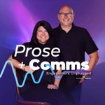 Prose + Comms: Engagement, Unplugged Podcast Prose + Comms: Engagement, Unplugged