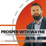 Logo of the podcast Prosper With Wayne Podcast Prosper With Wayne