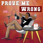 Logo of the podcast Prove Me Wrong Podcast Prove Me Wrong