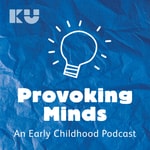 Logo of the podcast Provoking Minds - An Early Childhood Podcast Podcast Provoking Minds - An Early Childhood Podcast