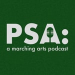 Logo of the podcast PSA: a marching arts podcast Podcast PSA: a marching arts podcast