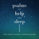 Logo of the podcast Psalms to Help You Sleep Logo of the podcast Psalms to Help You Sleep