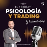 Logo of the podcast Psicología y Trading by Fernando Arias Podcast Psicología y Trading by Fernando Arias