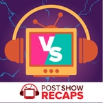 PSR Versus: A Post Show Recaps Battle of the Seasons Podcast PSR Versus: A Post Show Recaps Battle of the Seasons
