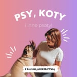 Logo of the podcast Psy, koty i inne psoty! Podcast Psy, koty i inne psoty!