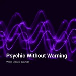 Logo of the podcast Psychic Without Warning Podcast Psychic Without Warning
