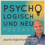 Logo of the podcast Psychologisch und neu, der Psychotherapie-Podcast Podcast Psychologisch und neu, der Psychotherapie-Podcast