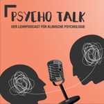 Logo of the podcast Psychotalk - Der Lehrpodcast für Klinische Psychologie Podcast Psychotalk - Der Lehrpodcast für Klinische Psychologie