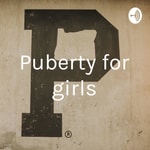 Logo of the podcast Puberty for girls Podcast Puberty for girls