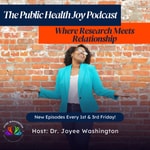 Logo of the podcast Public Health Joy: Community Power, Health Equity, and Leadership in Action Podcast Public Health Joy: Community Power, Health Equity, and Leadership in Action