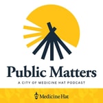 Logo of the podcast Public Matters: A City of Medicine Hat Podcast Podcast Public Matters: A City of Medicine Hat Podcast