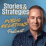 Public Relations Stories and Strategies Podcast Public Relations Stories and Strategies