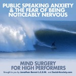 Logo of the podcast Public Speaking Anxiety & Fear of Being Noticeably Nervous: Mind Surgery for High Performers Podcast Public Speaking Anxiety & Fear of Being Noticeably Nervous: Mind Surgery for High Performers