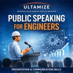 Public Speaking for Engineers: Presentation & Communication Skills for Technical Professionals Podcast Public Speaking for Engineers: Presentation & Communication Skills for Technical Professionals