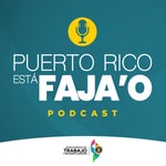 Logo of the podcast Puerto Rico Está Faja’o Podcast Puerto Rico Está Faja’o