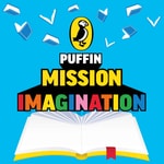 Puffin Podcast: Mission Imagination Podcast Puffin Podcast: Mission Imagination