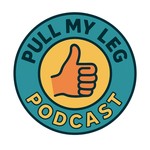 Logo of the podcast Pull My Leg Podcast Pull My Leg