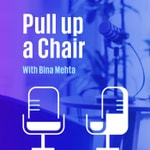 Logo of the podcast Pull up a Chair with Bina Mehta Podcast Pull up a Chair with Bina Mehta