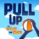 Pull Up with Myles and Owen Pull Up with Myles and Owen