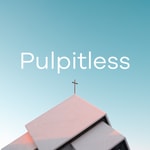 Logo of the podcast Pulpitless Podcast Pulpitless