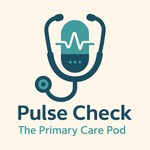 Podcast Pulse Check: The Primary Care Podcast