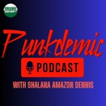 Podcast Punkdemic with Shalana Amazon Dennis