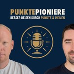 Punkte-Pioniere | Besser reisen durch Punkte und Meilen Podcast Punkte-Pioniere | Besser reisen durch Punkte und Meilen