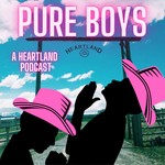 Logo of the podcast Pure Boys: A Heartland Podcast Podcast Pure Boys: A Heartland Podcast