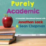 Purely Academic with Jonathan Lack & Sean Chapman Podcast Purely Academic with Jonathan Lack & Sean Chapman