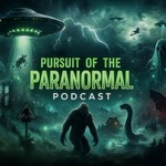 Pursuit of the Paranormal Podcast Pursuit of the Paranormal