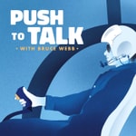 Push to Talk with Bruce Webb: A Helicopter Podcast 