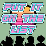Logo of the podcast Put It On The List Podcast Put It On The List