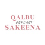 Logo of the podcast Qalbu Sakeena Podcast Podcast Qalbu Sakeena Podcast