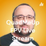 Logo of the podcast QuadMeUp FPV Live Stream Podcast QuadMeUp FPV Live Stream