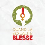 Podcast Quand la sexualité blesse 