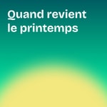 Quand Revient Le Printemps Podcast Quand Revient Le Printemps