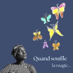 Logo of the podcast Quand souffle la magie ... Podcast Quand souffle la magie ...