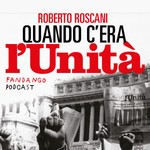 Logo of the podcast Quando c'era L'Unità. Un podcast di Roberto Roscani Podcast Quando c'era L'Unità. Un podcast di Roberto Roscani