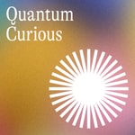 Quantum Curious Quantum Curious
