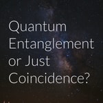 Logo of the podcast Quantum Entanglement or Just Coincidence?