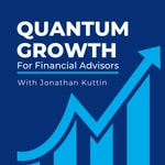 Logo of the podcast Quantum Growth for Financial Advisors Podcast Quantum Growth for Financial Advisors