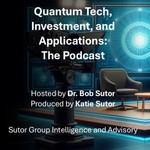 Podcast Quantum Tech, Investment, and Applications: The Podcast
