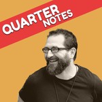 Quarter Notes Podcast Quarter Notes