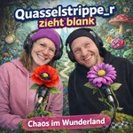 Quasselstrippe_r zieht blank Podcast Quasselstrippe_r zieht blank